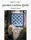 Garden Lattice Quilts (Quilt in a day series)