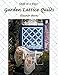 Garden Lattice Quilts (Quilt in a day series)