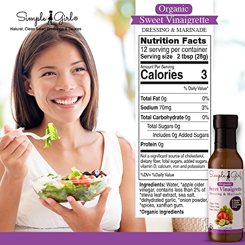 Simple Girl Organic Sweet Vinaigrette Sugar-Free Salad Dressing - 12 oz - Certified Organic - Kosher - Gluten Free - Vegan - Carb Free - Fat Free - Low Calorie Diet Friendly