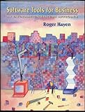 Software Tools for Business : An Information Systems Approach, Hayen, Roger, 0471546941
