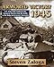 Armored Victory 1945: U.S. Army Tank Combat in the European Theater from the Battle of the Bulge to by Steven Zaloga