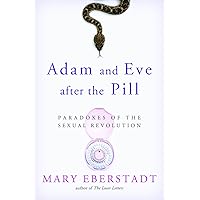 Adam and Eve After the Pill: Paradoxes of the Sexual Revolution