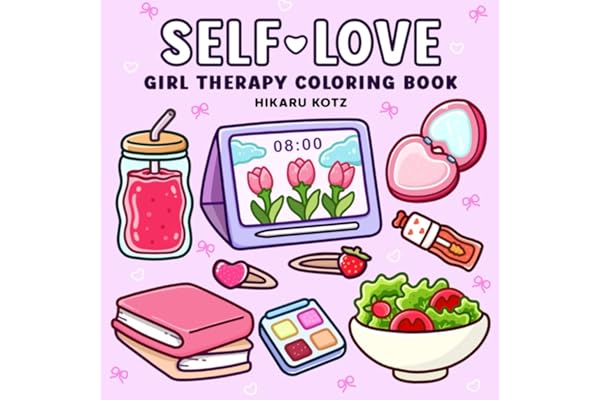 Self-Love: Girl Therapy Coloring Book to Inspire Yourself and Love Who You Are (Bold & Easy Coloring Book)