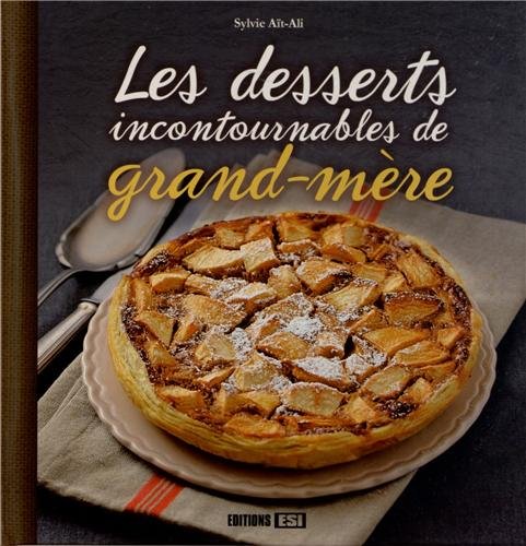 Les desserts incontournables de grand-mÃ¨re (French Edition) by (Paperback)