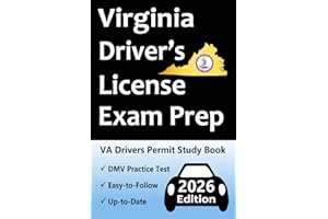 Virginia Driver’s License Exam Prep: 100 Practice Questions Based on the Latest DMV Manual, Detailed Answer Explanations, Road Signs, Traffic Laws, Top Tips for Passing the Road Skills Test, & More!