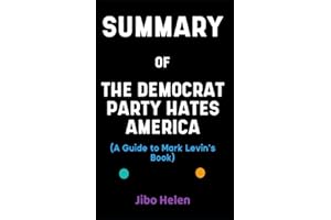 Summary of The Democrat Party Hates America: By Mark R Levin
