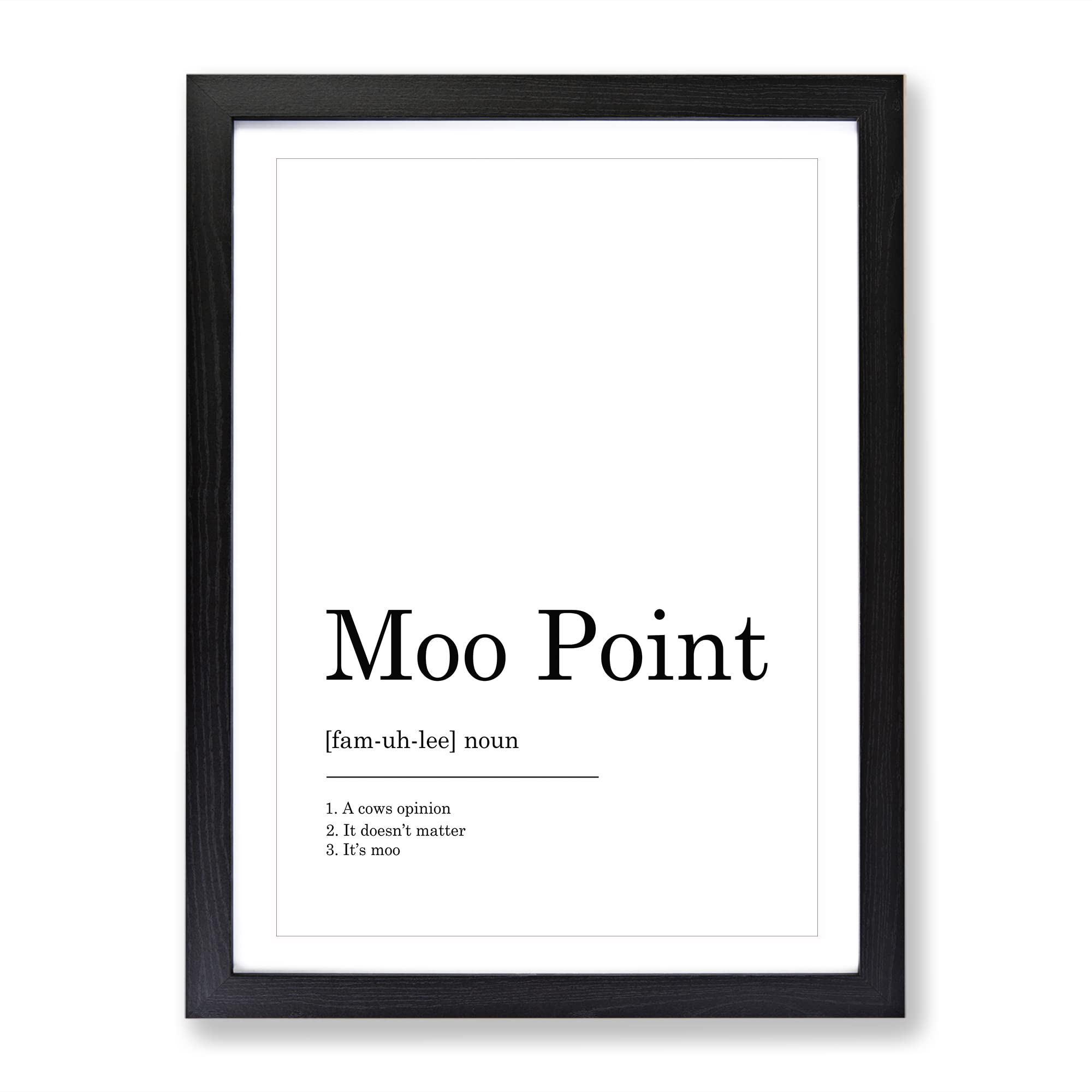 Moo Point Typography Quote Framed Wall Art Print, Ready to Hang Picture for Living Room Bedroom Home Office Décor, Black A4 (34 x 25 cm)