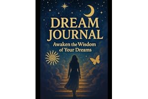Dream Journal - Awaken the Wisdom of Your Dreams