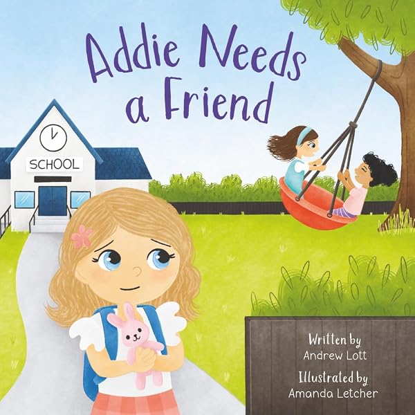 Addie Needs a Friend: Lott, Andrew, Letcher, Amanda: 9798999094001