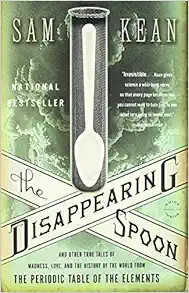 The Disappearing Spoon / Sam Kean