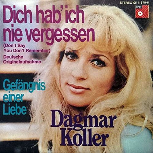 Dagmar Koller Dagmar Koller Dich Hab Ich Nie Vergessen Gefangnis Einer Liebe Basf 05 11370 6 Amazon Com Music