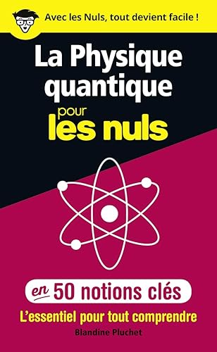 Download La physique quantique pour les Nuls en 50 notions clés - L'essentiel pour tout comprendre PDF
