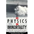 The Physics of Immortality: Modern Cosmology, God and the Resurrection of the Dead
