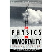 The Physics of Immortality: Modern Cosmology, God and the Resurrection of the Dead