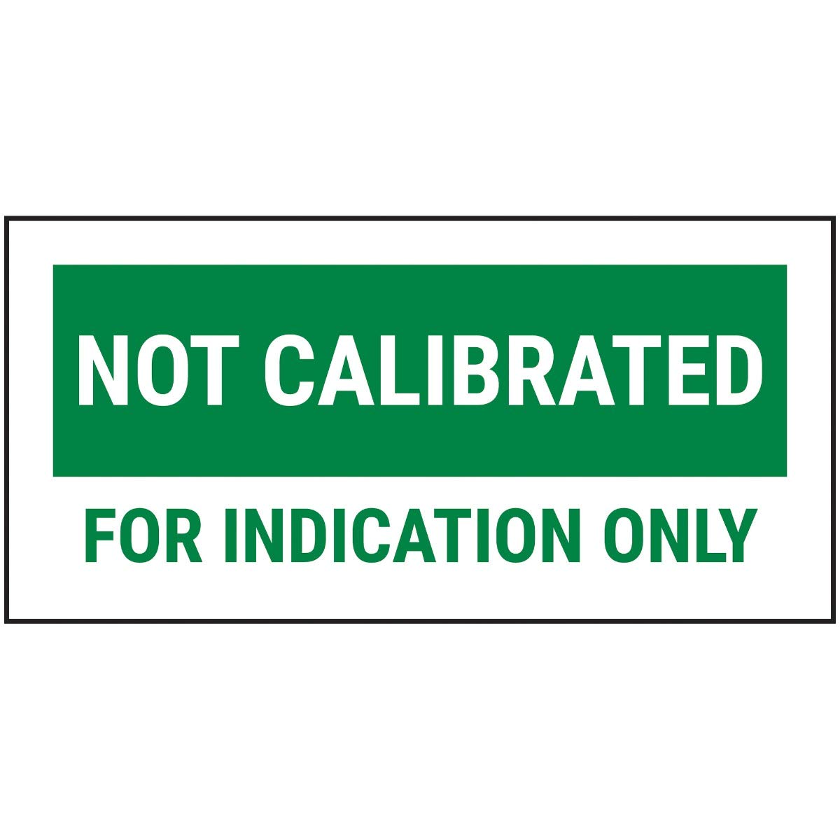 V Safety Not Calibrated For Indicated Only Green Sticker - 51x25mm (Roll of 250)