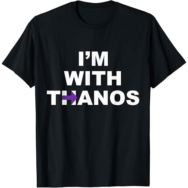 Amazon.com: I'm with Thanos T-Shirt : Clothing, Shoes & Jewelry