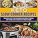 Keto Slow Cooker Recipes: Delicious Low Carb Ketogenic Diet Slow Cooking, 100 Weight Loss Recipes fo by 