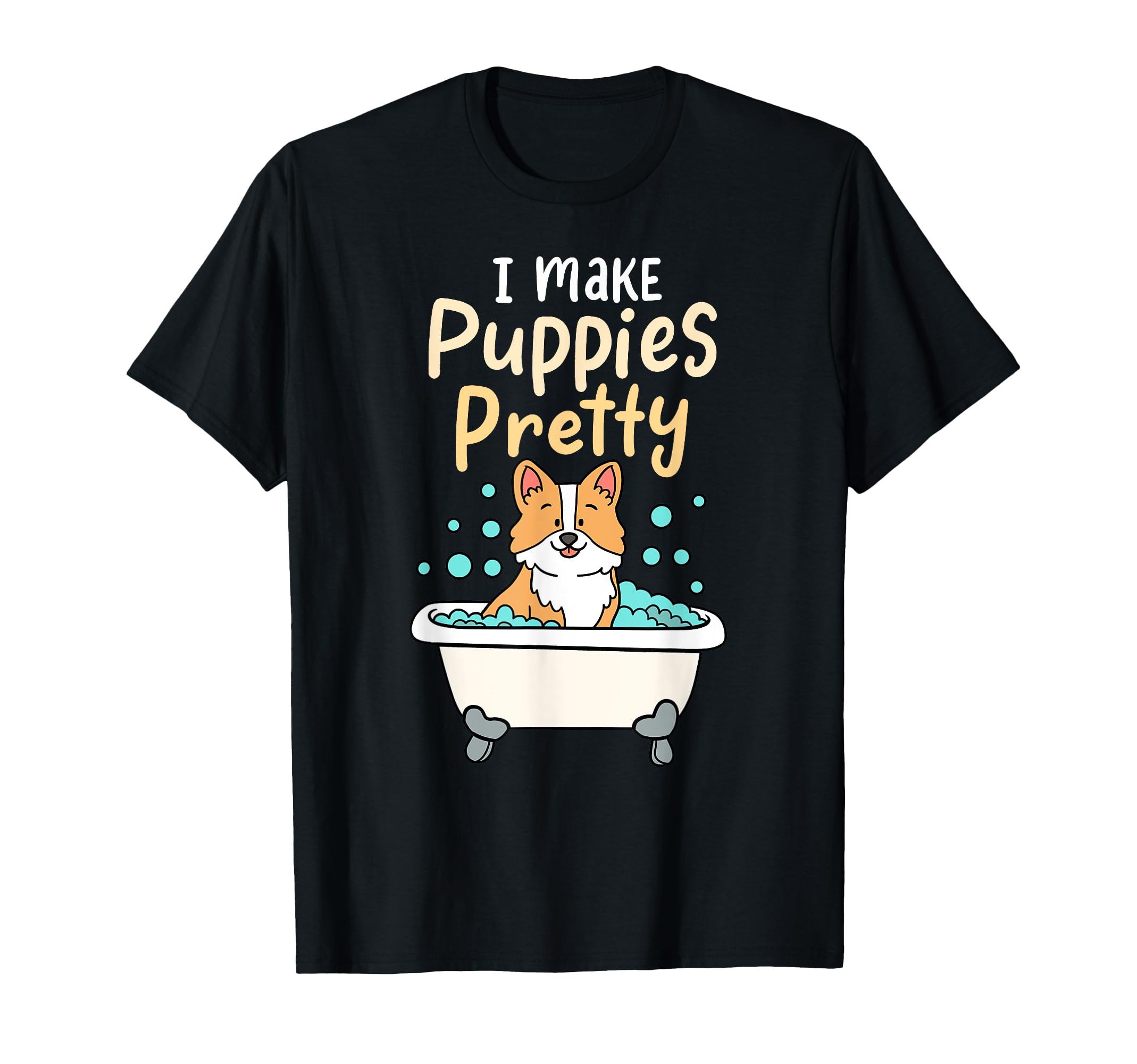 I Make Puppies Pretty Funny Fur Artist Dog Groomer T-Shirt