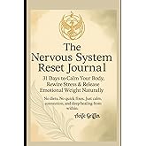 The Nervous System Reset Journal: 31 Days to Calm your body, rewire stress & heal emotional eating from within
