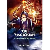 The Magickian: A Study in Effective Magick