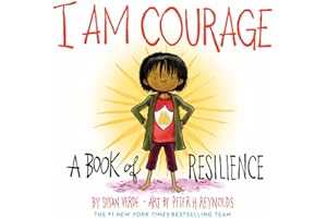 I Am Courage: A Book of Resilience