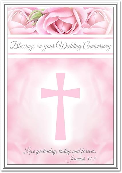 Religious Wedding Anniversary Card Christian Greeting Special Happy Wishes Blank Inside To Write Own Message Marriage Milestone Keepsake Quality Pink Roses And Cross Bible Verse Amazon Co Uk Office Products