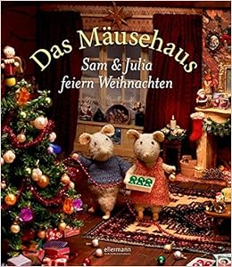 Das Mausehaus Sam Julia Feiern Weihnachten Amazon De Schaapman Karina Kreuzer Kristina Bucher
