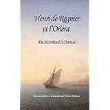 Henri de Régnier et l'Orient: De Stamboul à Damas (French Edition)
