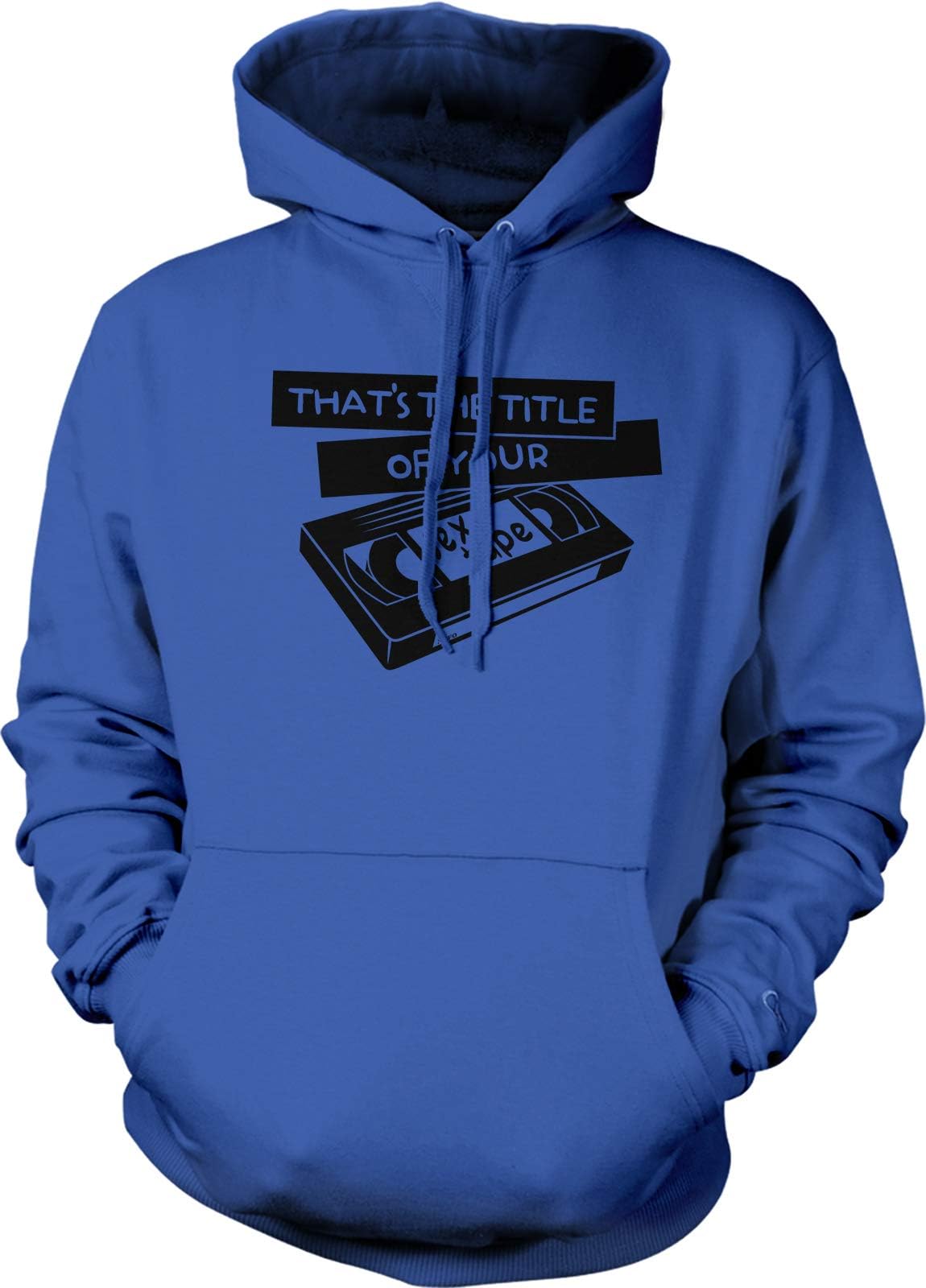 NOFO Clothing Co That's The Title of Your Sex Tape Hooded Sweatshirt