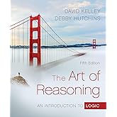 The Art of Reasoning: An Introduction to Logic