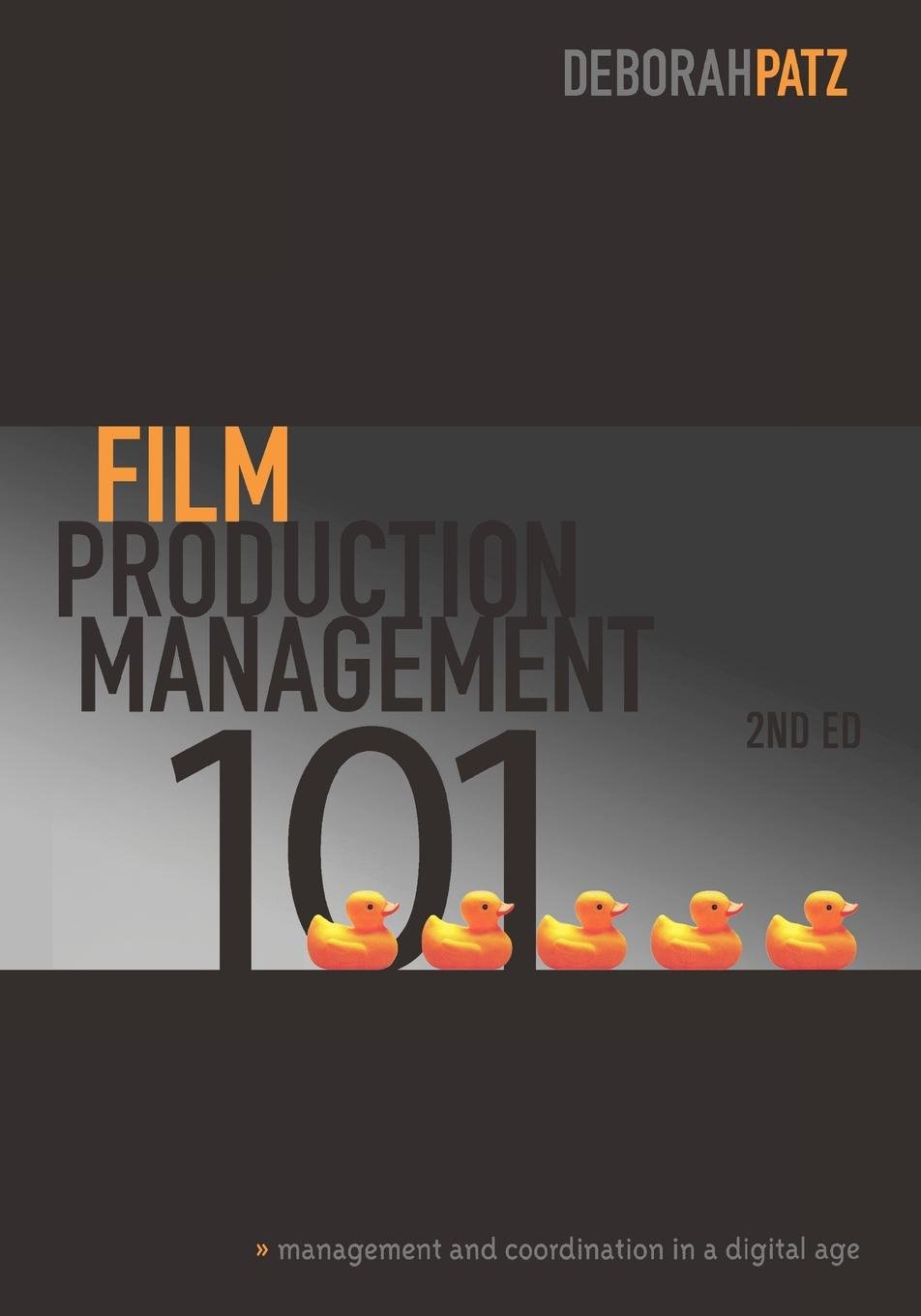 Movie Manufacturing Administration 101-2nd version: Administration & Coordination in a Digital Age