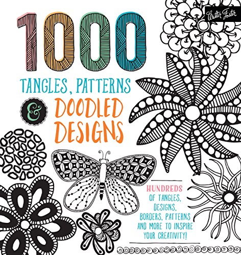 1,000 Tangles, Patterns & Doodled Designs: Hundreds of tangles, designs, borders, patterns and more to inspire your creativity!