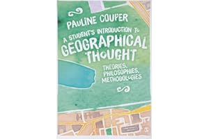 A Student′s Introduction to Geographical Thought: Theories, Philosophies, Methodologies