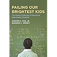 Failing Our Brightest Kids: The Global Challenge of Educating High-Ability Students (Educational Innovations Series)