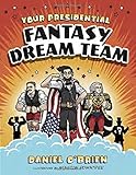 Your Presidential Fantasy Dream Team