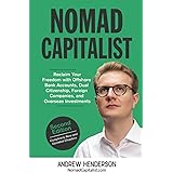 Nomad Capitalist: Reclaim Your Freedom with Offshore Companies, Dual Citizenship, Foreign Banks, and Overseas Investments