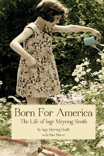 Born for America: The Story of Inge Meyring Smith