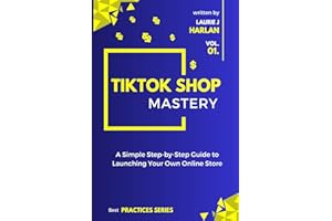 TikTok Shop Mastery: A Step-by-Step Guide to Launching Your Own Online Store