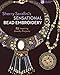 Sherry Serafini's Sensational Bead Embroidery: 25 Inspiring Jewelry Projects by 