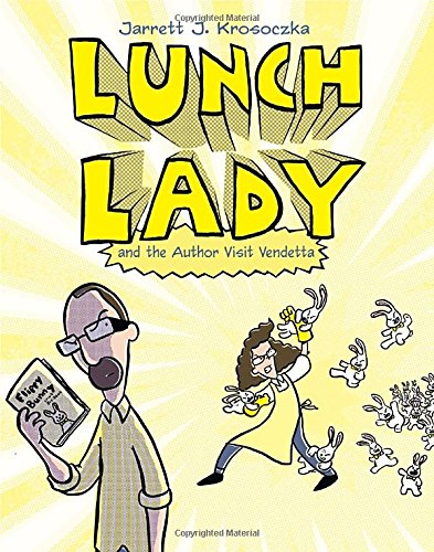 Lunch Lady and the Author Visit Vendetta: Lunch Lady #3