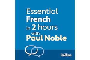 Essential French in 2 hours with Paul Noble: French Made Easy with Your 1 million-best-selling Personal Language Coach