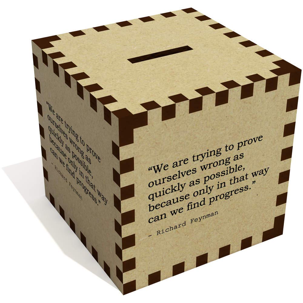 Quote By Richard Feynman Money Box Piggy Bank We Are Trying To - quote by richard feynman money box piggy bank we are trying to prove ourselves wrong as
