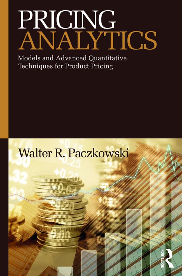 Pricing Analytics: Models and Advanced Quantitative