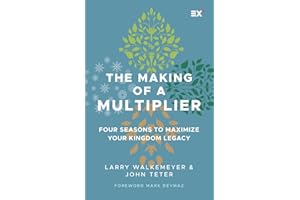 The Making of a Multiplier: Four Seasons to Maximize Your Kingdom Legacy