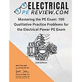 Mastering the PE Exam: 100 Qualitative Practice Problems for the Electrical Power PE Exam