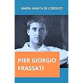 Pier Giorgio Frassati: Life and Thoughts of a Young Saint