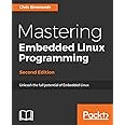 Amazon.com: Mastering Embedded Linux Programming - Second Edition ...