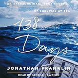 438 Days: An Extraordinary True Story of Survival at Sea by
