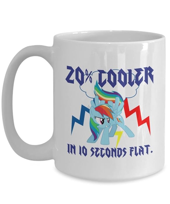 20 Percent Cooler in 10 Seconds Flat My Little Pony Coffee or Tea MugGreat Gift for Brony or Pegasister, Lover of MLP or Equestria Girls, MLP Cup Gift for Adults, Twilight Sparkle, Rainbow Dash