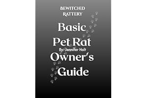 Bewitched Rattery Basic Pet Rat Owner's Guide